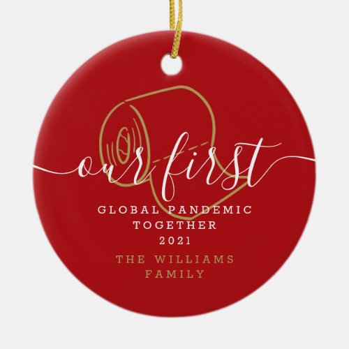 Funny Our First Global Pandemic Holiday Ceramic Ornament