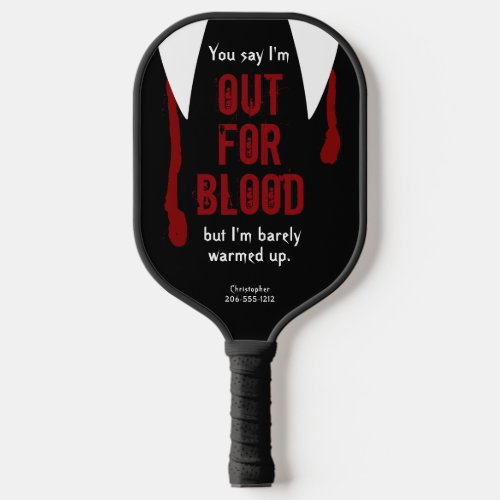 Funny Out For Blood Personalized Name Pickleball Paddle