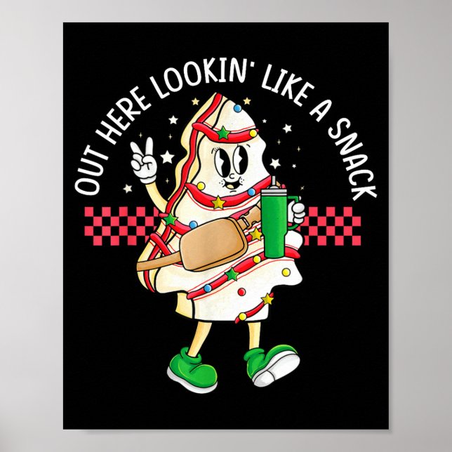 Funny Out Here Looking Like A Snack Christmas Tree Poster (Front)