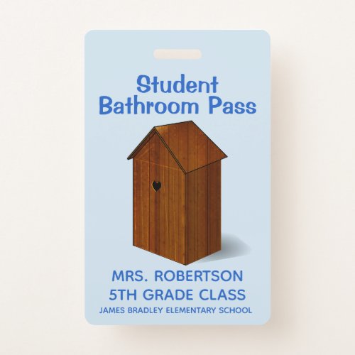 Funny Out House School Bathroom Hall Pass Badge