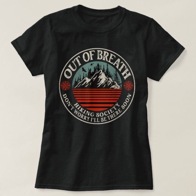 Funny Out Of Breath Hiking Society Design, Camper  T-Shirt (Design Front)