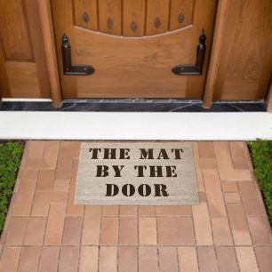 Funny Outdoor Doormat “THE MAT BY THE DOOR” Quirky
