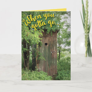 Funny Outhouse When You Gotta Go New Job Card