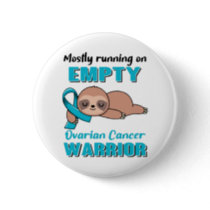 Funny Ovarian Cancer Awareness Gifts Button