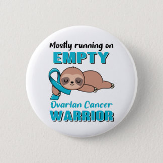 Funny Ovarian Cancer Awareness Gifts Button