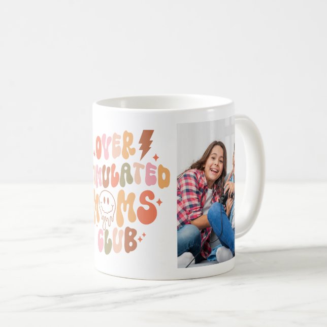 Funny "Over Stimulated Moms Club" 2 Photos  Coffee Mug (Front Right)