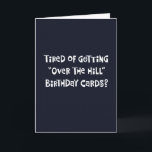 Funny "Over the Hill" 50th Birthday Card<br><div class="desc">Snarky 50th Birthday Greeting Card for someone turning 50 years old and is tired of getting "over the hill" cards</div>