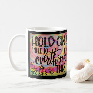Funny Over-thinker Cute  Coffee Mug