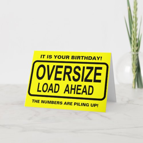 Funny Oversize Load Old Age Birthday Card