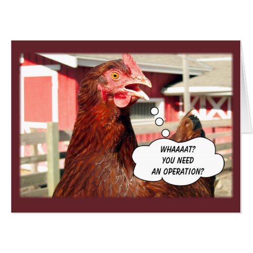 Funny Oversized Chicken Get Well Surgery Operation Card