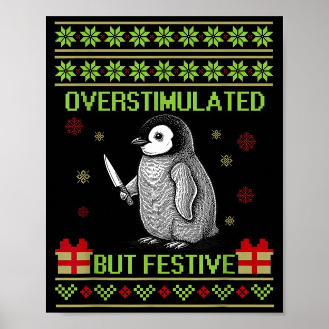 Funny Overstimulated But Festive Christmas Ugly Pe Poster (Front)