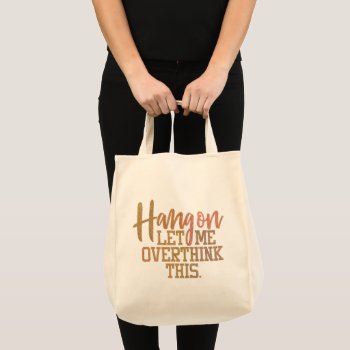 Funny Overthink Quote Tote Bag by QuoteLife at Zazzle