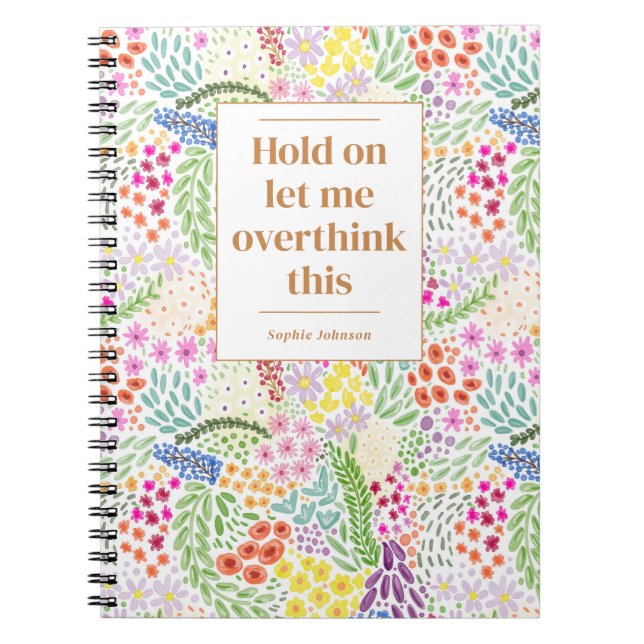 Funny Overthink This Quote Floral Personalized Notebook (Front)