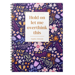 Funny Overthink This Quote Floral Personalized Notebook