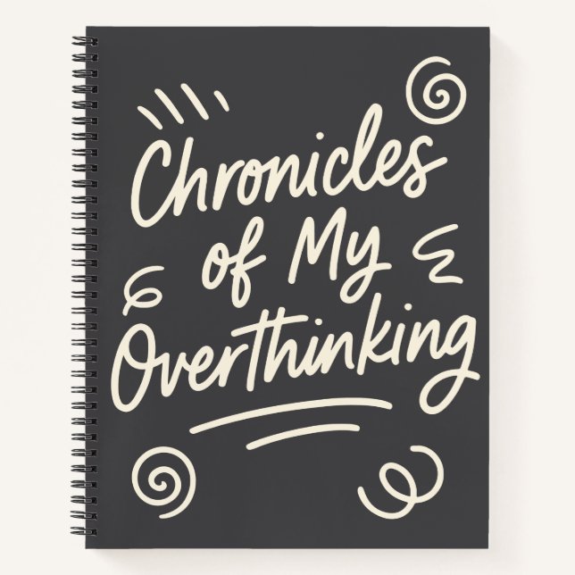 Funny Overthinker Anxiety Humor Quirky Unique Notebook (Front)