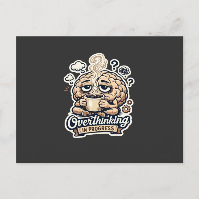 Funny Overthinking In Progress T-Shirt | Relatable Holiday Postcard (Front)