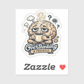 Funny Overthinking In Progress T-Shirt | Relatable Sticker
