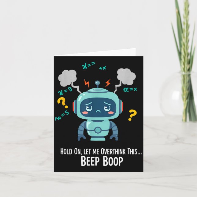 Funny Overthinking Robot Beep Boop Moment  Card (Front)
