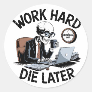 Funny Overworked Skeleton Design Classic Round Sticker