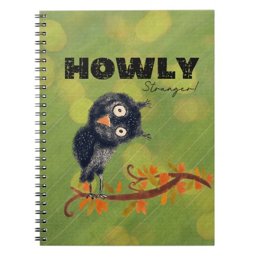 Funny Owl Howly Stranger On Green Background Notebook