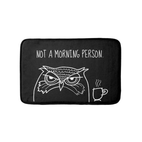 Funny Owl Sarcastic Quote Not a Morning Person Bath Mat