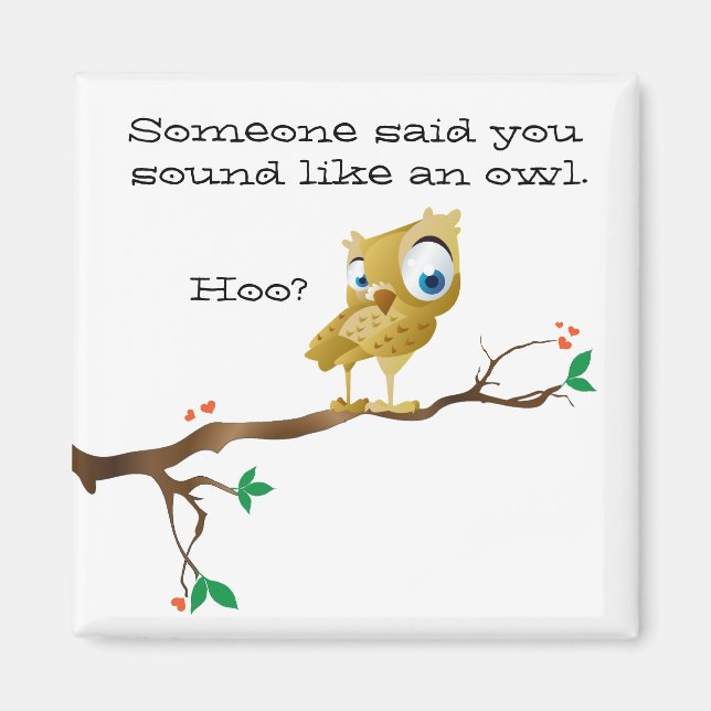 Funny Owl Sayings Magnet (Front)