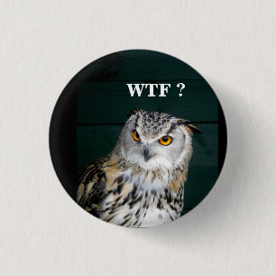 Funny Owl Slogan (Customise) Pinback Button