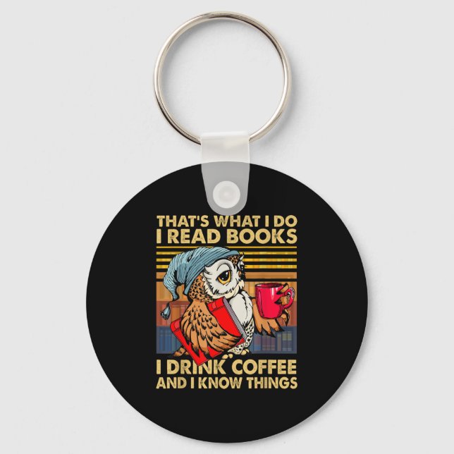 Funny Owl That's What I Do I Read Books I Drink Co Keychain (Front)
