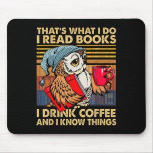 Funny Owl That's What I Do I Read Books I Drink Co Mouse Pad