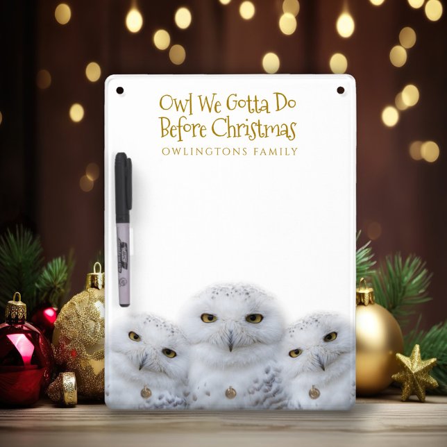 Funny Owl We Gotta Do Before Christmas Snowy Owls Dry Erase Board (Zazzle Funny Owl We Want for Christmas Dry Erase Board Cover Photo.)