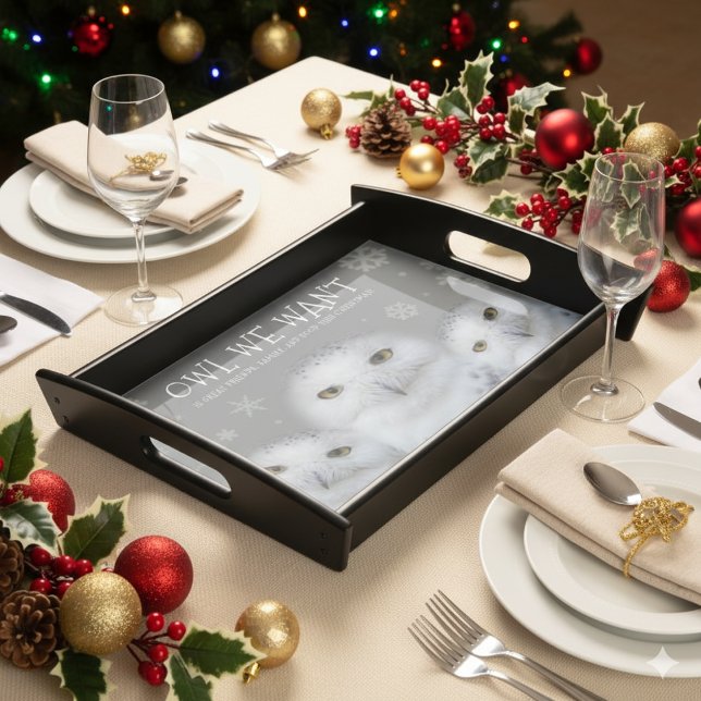 Funny Owl We Want for Christmas ... Snowy Owls Serving Tray (Snowy Owls "Owl We Want" Serving Tray Cover Photo)