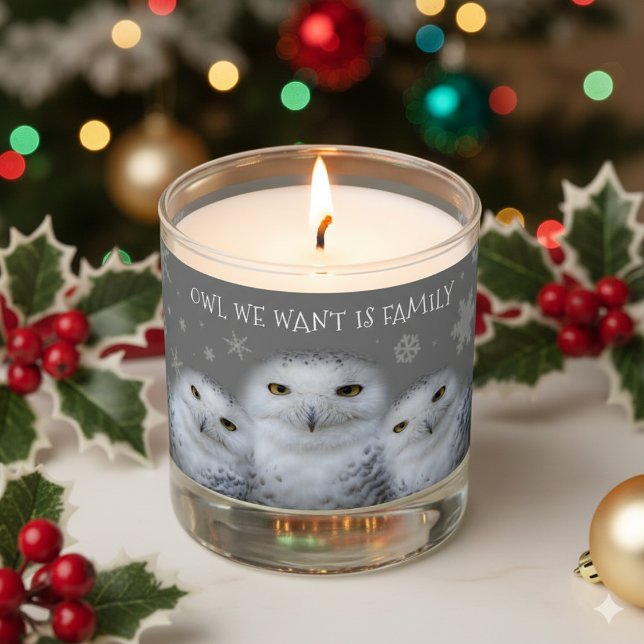 Funny Owl We Want Is Family Snowy Owls Snowflakes Scented Candle (Trio of Snowy Owls "Owl We Want" Scented Candle Cover Photo)