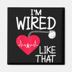 Funny Pacemaker Owner Heart Surgery Survivor Magnet