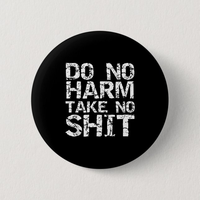 Funny Pacifist Quote Sarcastic Gift Do No Harm Tak Button (Front)