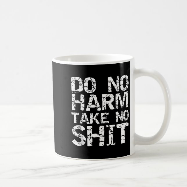 Funny Pacifist Quote Sarcastic Gift Do No Harm Tak Coffee Mug (Right)