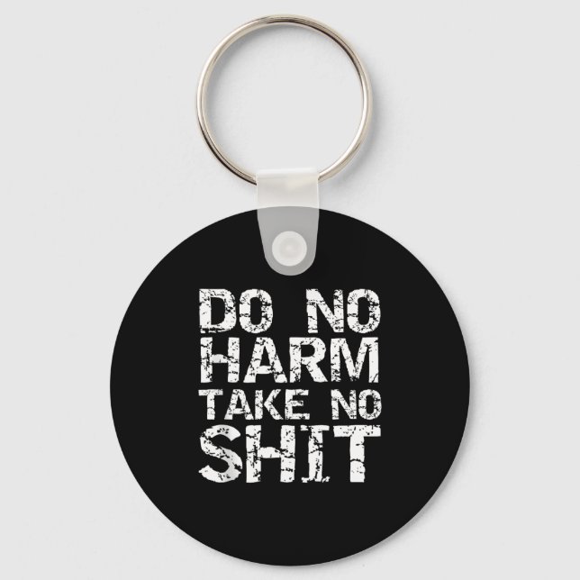 Funny Pacifist Quote Sarcastic Gift Do No Harm Tak Keychain (Front)