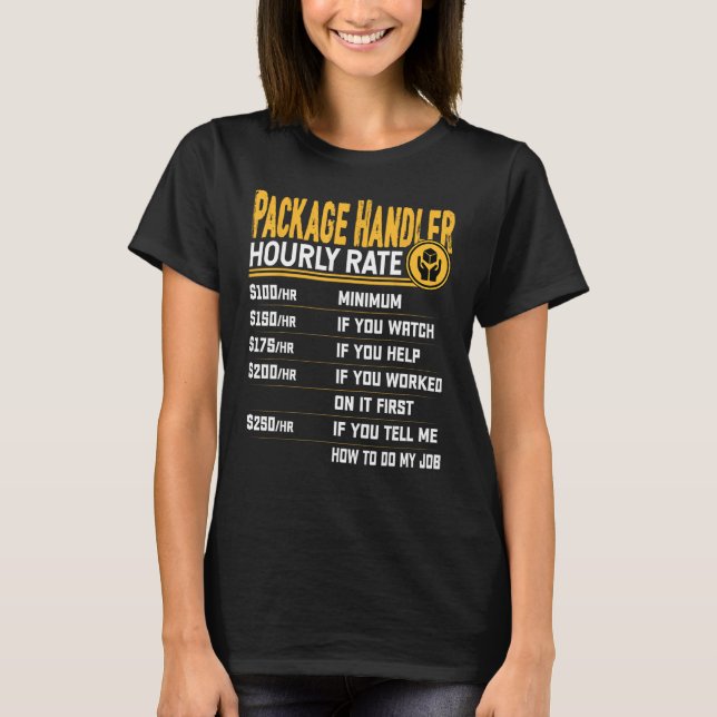 Funny Package Handler Hourly Rate T-Shirt (Front)