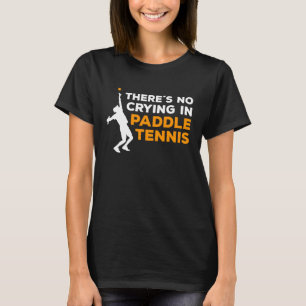 Funny Paddle Tennis Saying  1 T-Shirt