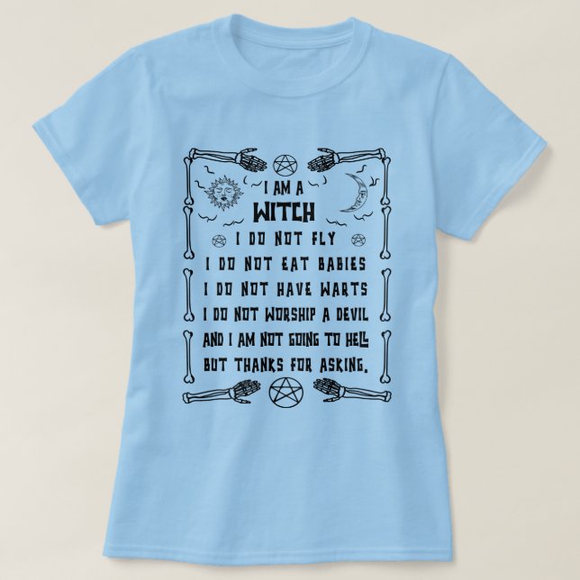 Funny Pagan Witch Wicca, I Am A Witch -  Wiccan  T-Shirt (Design Front)