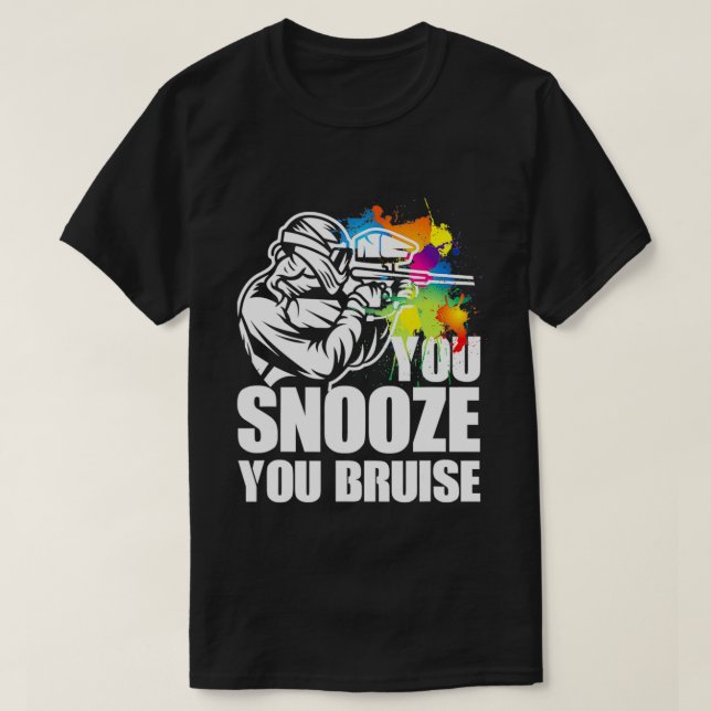 Funny Paintball Shirt You Snooze You Bruise (Design Front)