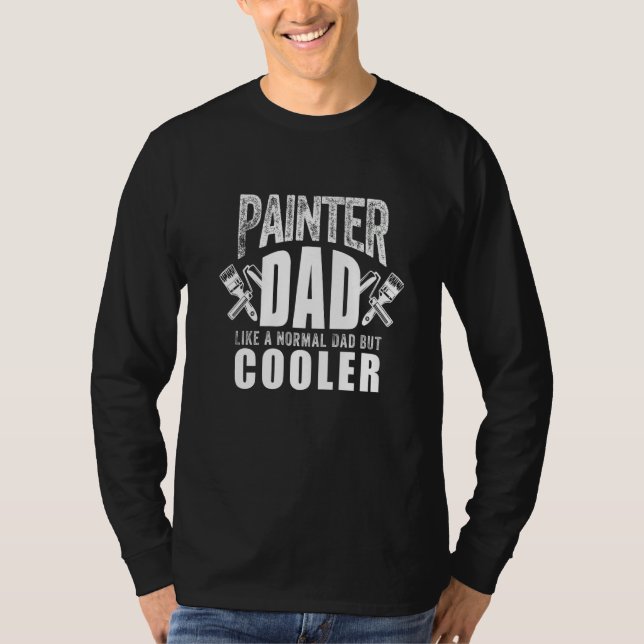 Funny Painter Art For Dad Father Artist Art Paint  T-Shirt (Front)