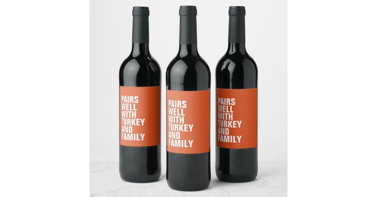 Funny pairs well with orange Thanksgiving Wine Label | Zazzle