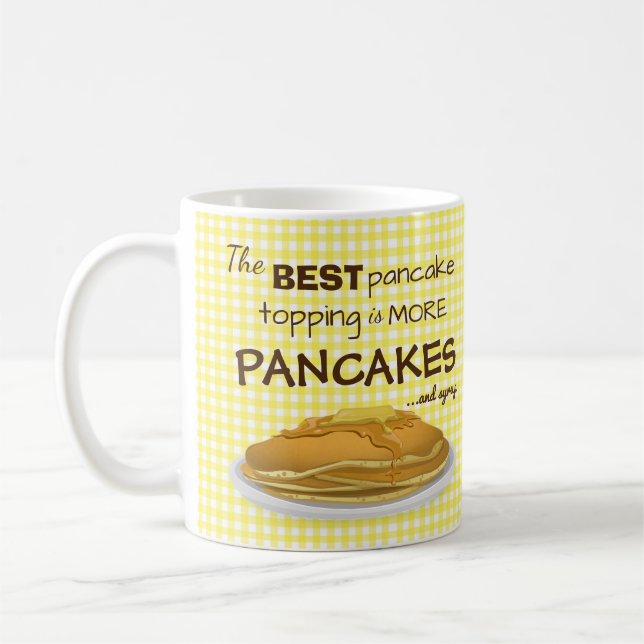Funny Pancakes and Syrup Topping Quote Coffee Mug (Left)