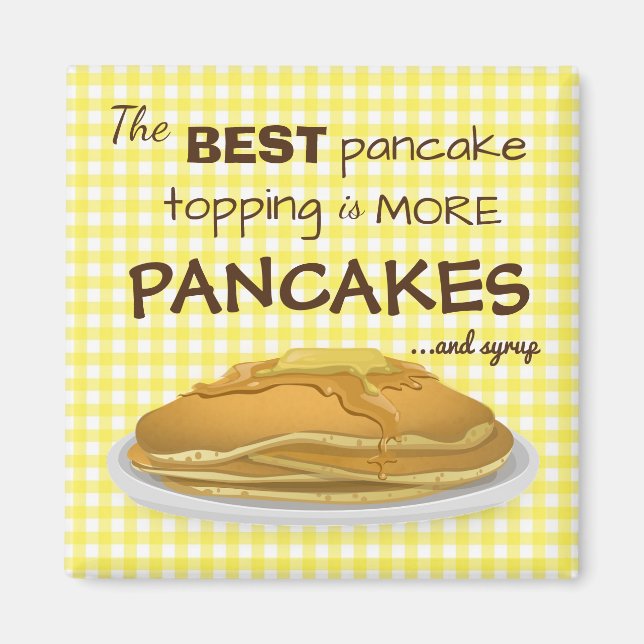 Funny Pancakes and Syrup Topping Quote Magnet (Front)