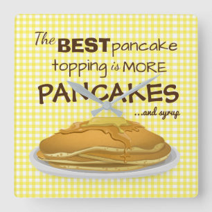 Funny Pancakes and Syrup Topping Quote Square Wall Clock