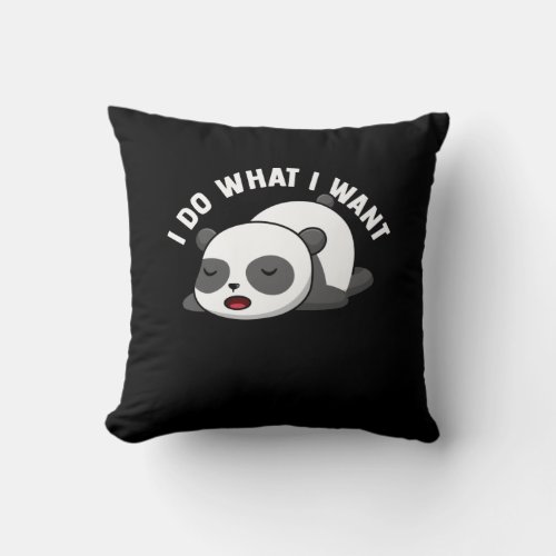 Funny Panda Bear Cute Panda I Do What i Want Throw Pillow