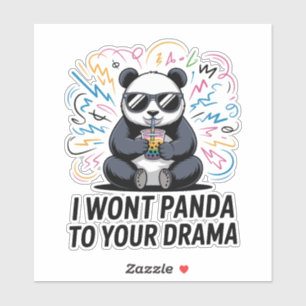 Funny Panda Pun – “I Won’t Panda to Your Drama” Sticker