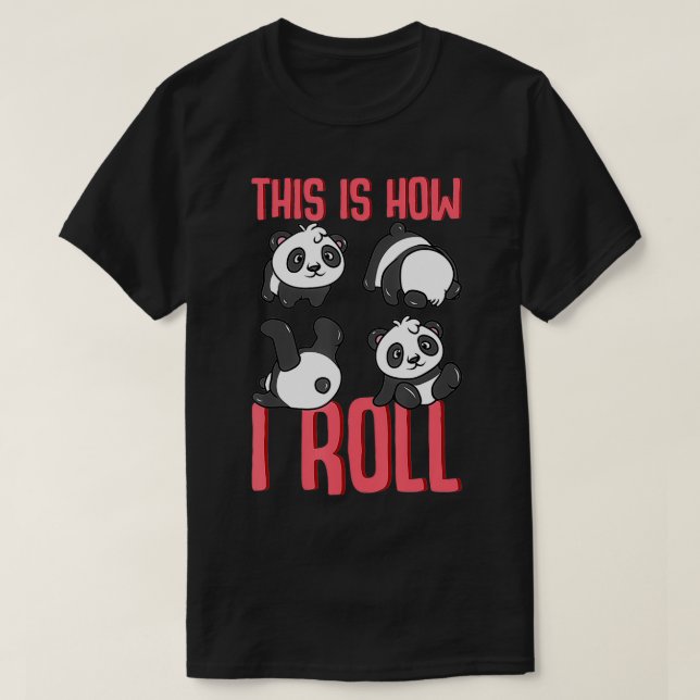 Funny Panda Pun This Is How I Roll Gift  T-Shirt (Design Front)