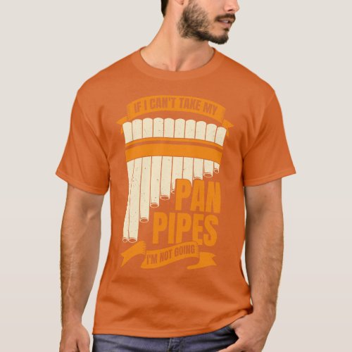 Funny Pane Pipes Flute Player Gift T_Shirt