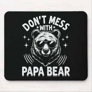 Funny Papa Bear Don&# t Mess With Papa Bear Funny Mouse Pad